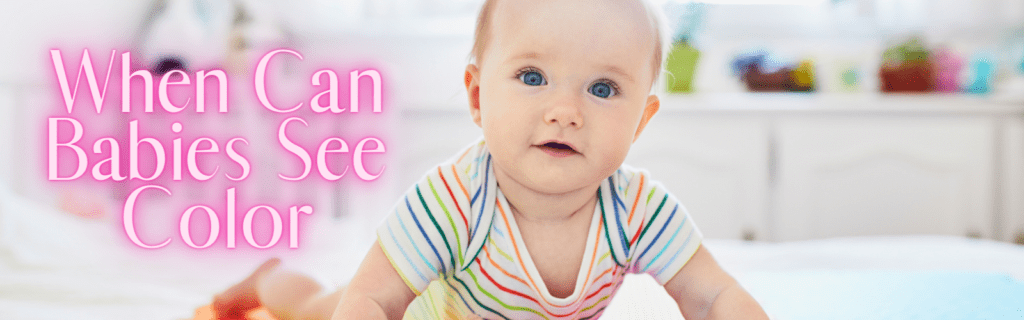When Can Babies See Color